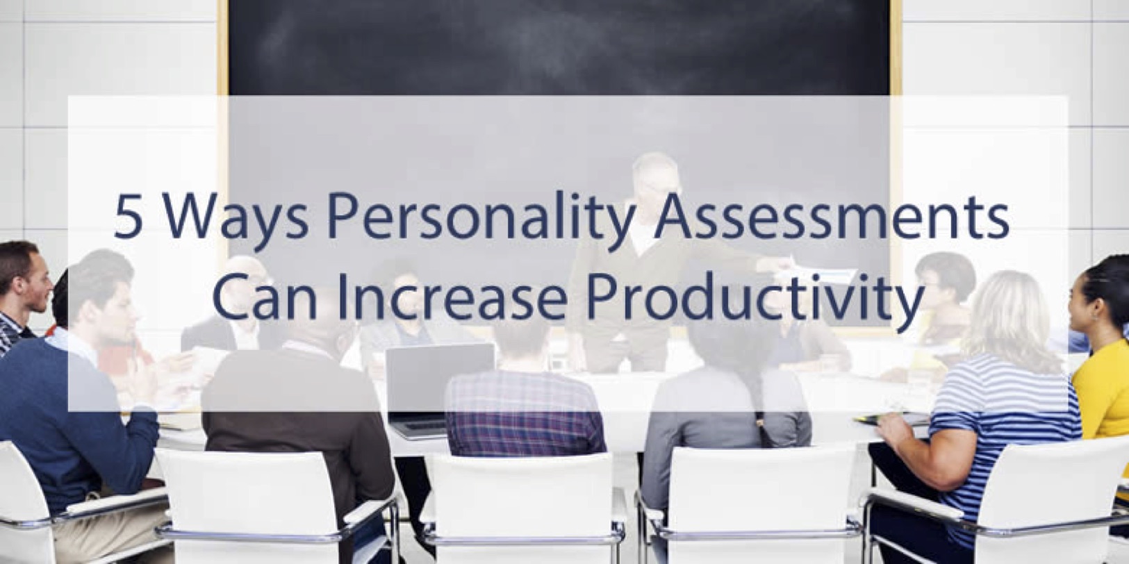 5 Ways Personality Assessments Can Increase Productivity