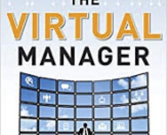 The Virtual Manager: Cutting-Edge Solutions to Hiring, Managing, Motivating, and Engaging Remote Employees
