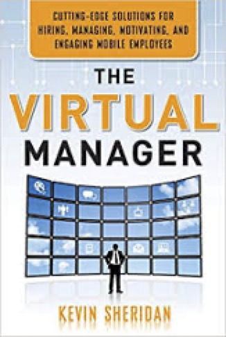 The Virtual Manager: Cutting-Edge Solutions to Hiring, Managing, Motivating, and Engaging Remote Employees