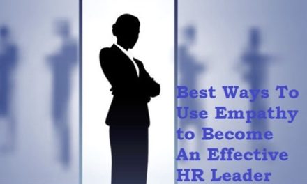 5 Ways To Use Empathy to Become An Effective HR Leader