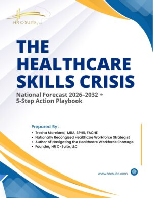 Closing the Critical Skills Gap in Healthcare: National Forecast and Action Playbook 2026–2032