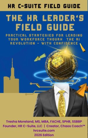 The HR Leader's AI Field Guide 2026: Practical Strategies for Leading Your Workforce Through the AI Revolution — With Confidence