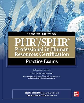 PHR/SPHR Professional in Human Resources Certification Practice Exams Second Edition — New Condition — Author Copy